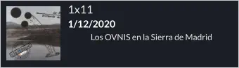 1x11 1/12/2020 Los OVNIS en la Sierra de Madrid