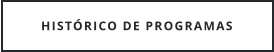 HISTÓRICO DE PROGRAMAS